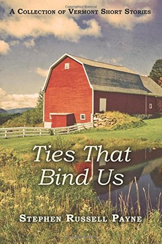 Download Ties That Bind Us: A Collection of Vermont Short Stories - Stephen Russell Payne file in ePub