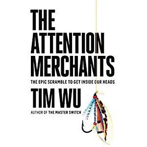 Download The Attention Merchants: The Epic Scramble to Get Inside Our Heads - Tim Wu | ePub