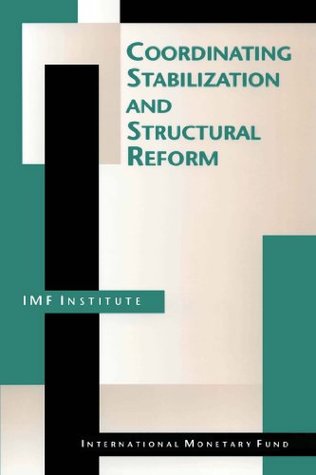 Download Coordinating Stabilization and Structural Reform: Proceedings of the Seminar Coordination of Structural Reform and Macroeconomic Stabilization, Washington,  1993 (Occasional Paper (Intl Monetary Fund)) - International Monetary Fund | ePub