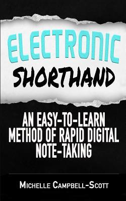 Download Electronic Shorthand: An Easy-To-Learn Method of Rapid Digital Note-Taking - Michelle Campbell-Scott | PDF