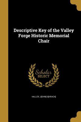 Download Descriptive Key of the Valley Forge Historic Memorial Chair - J[ohn] S[hrack] Haller file in PDF