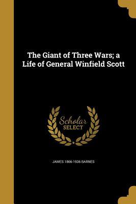 Download The Giant of Three Wars; A Life of General Winfield Scott - James Barnes file in PDF