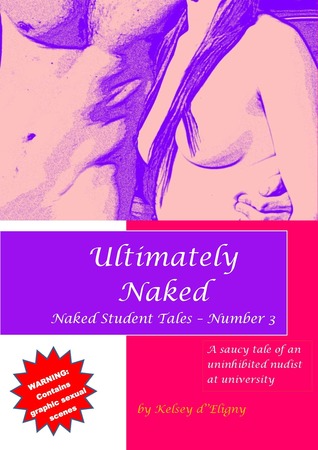 Download Ultimately Naked (Naked Student Tales - Number 3) - Kelsey D'Eligny file in ePub
