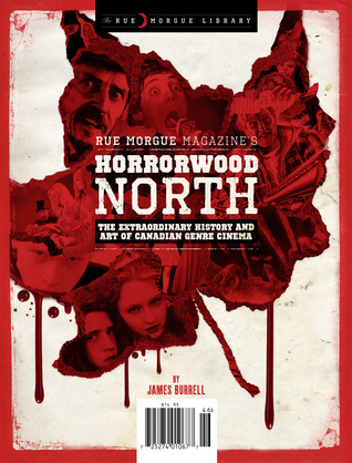 Read Online Rue Morgue Magazine's Horrorwood North (The Rue Morgue Library #4) - James Burrell | PDF