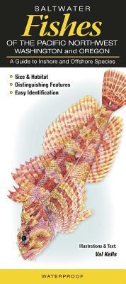 Full Download Saltwater Fishes of the Pacific Northwest Washington and Oregon: A Guide to Inshore and Offshore Species - Val Kells | PDF