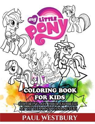 Download My Little Pony Coloring Book for Kids: Coloring All Your Favorite My Little Pony Characters - Paul Westbury file in ePub