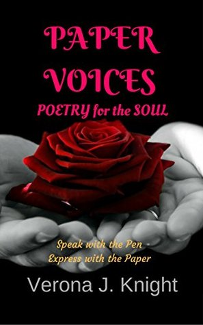 Read Online PAPER VOICES: Poetry for the Soul (PAPER VOICES POEMS Book 2) - Verona J. Knight | PDF
