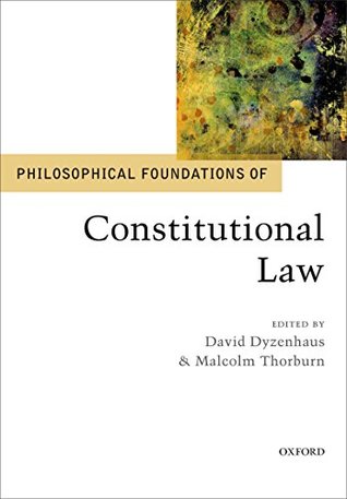 Full Download Philosophical Foundations of Constitutional Law (Philosophical Foundations of Law) - David Dyzenhaus file in PDF