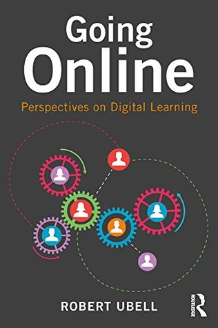 Full Download Going Online: Perspectives on Digital Learning - Robert Ubell | PDF