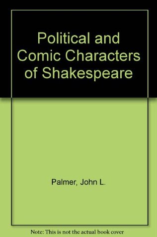 Read Political and Comic Characters of Shakespeare - John L. Palmer file in ePub