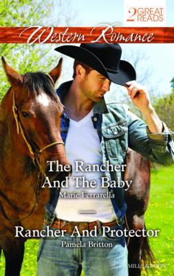 Read The Rancher and the Baby / Rancher and Protector - Marie Ferrarella file in PDF
