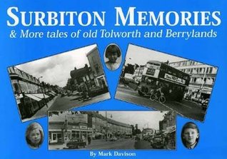 Read Online Surbiton Memories and More Tales of Old Tolworth and Berrylands - Mark Davison | ePub