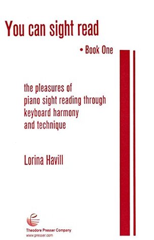 Read Online You Can Sight Read - The Pleasure of Piano Sight Reading Through Keyboard Harmony and Technique - Lorina Havill | PDF