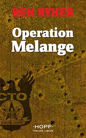 Full Download C.T.O. Counter Terror Operations 2: Operation Melange - Ben Ryker | PDF