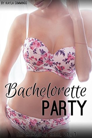 Read Online Bachelorette Party (The Cuckquean Bride, Vol. 3) - Kayla Cummings | ePub