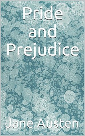 Full Download Pride and Prejudice: A Book of Prejudice Romance Story (Prejudice Romance, Pride Story, Prejudice Romance Book, Pride Romance, Prejudice Novel By Jane Austen Collection) (Illustrated) - Jane Austen file in PDF
