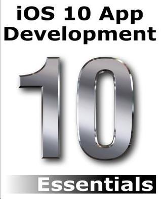 Read iOS 10 App Development Essentials: Learn to Develop iOS 10 Apps with Xcode 8 and Swift 3 - Neil Smyth | ePub