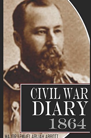 Download Civil War Diary: 1864 (Expanded, Annotated) (Civil War Letters & Diaries) - Lemuel Abijah Abbott file in PDF
