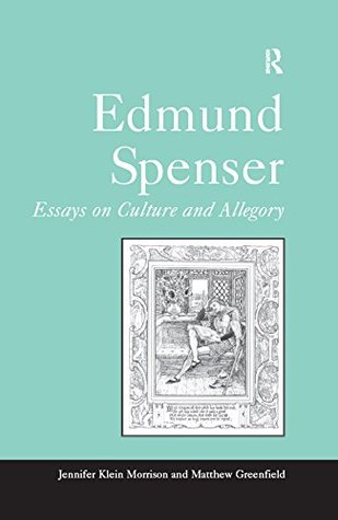 Full Download Edmund Spenser: Essays on Culture and Allegory - Jennifer Klein Morrison file in ePub