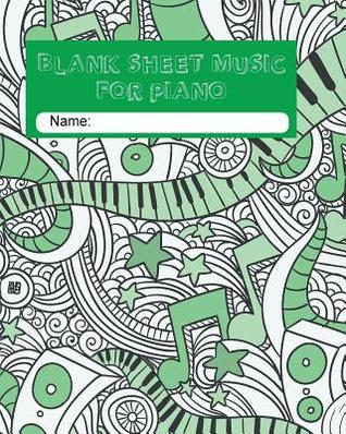 Read Online Blank Sheet Music for Piano Paperback: Manuscript Sheets Notation Paper for Composing for Musicians, Teachers, Students, Songwriting. Book Notebook Journal -  file in ePub
