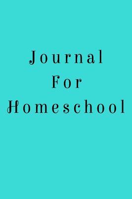 Download Journal for Homeschool: 6 X 9, 108 Lined Pages (Diary, Notebook, Journal) -  | PDF