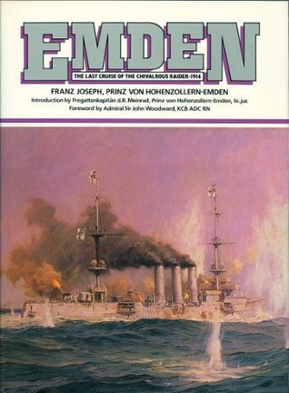 Full Download Emden: Last Cruise of the Chivalrous Raider, 1914 - Franz Joseph Von Hohenzollern-Sigmaringen file in ePub