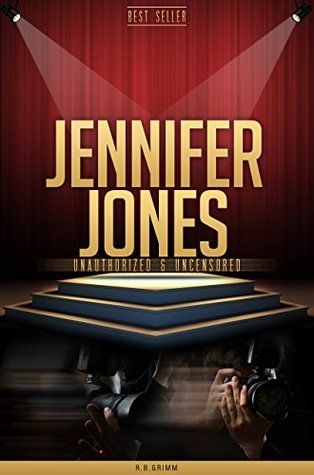 Download Jennifer Jones Unauthorized & Uncensored (All Ages Deluxe Edition with Videos) - R.B. Grimm file in ePub