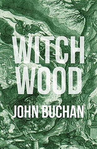 Read Online Witch Wood (Annotated): With Biographical Introduction - John Buchan | PDF