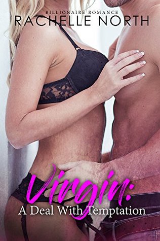 Download Virgin: A Deal With Temptation: Billionaire Romance - Rachelle North file in PDF