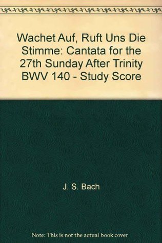 Download Wachet Auf, Ruft Uns Die Stimme: Cantata for the 27th Sunday After Trinity BWV 140 - Study Score - Johann Sebastian Bach file in ePub