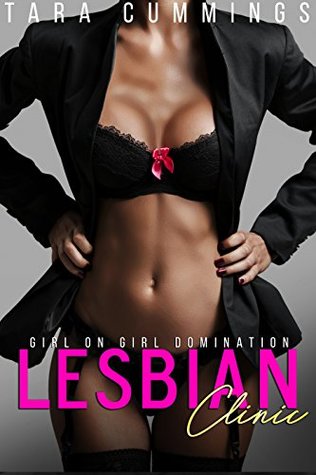 Read Online Lesbian Clinic: Lesbian Domination and Submission - Tara Cummings file in ePub