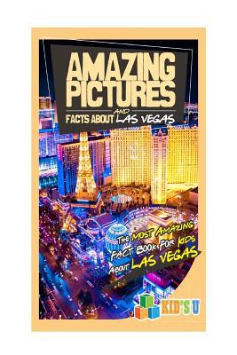 Read Online Amazing Pictures and Facts about Las Vegas: The Most Amazing Fact Book for Kids about Las Vegas - Mina Kelly | ePub