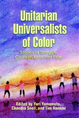 Read Online Unitarian Universalists of Color: Stories of Struggle, Courage, Love, and Faith - Yuri Yamamoto | ePub