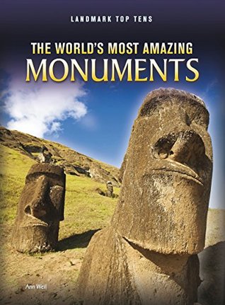 Full Download The World's Most Amazing Monuments (Landmark Top Tens) - Ann Weil | PDF