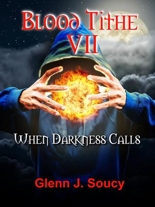 Download Blood Tithe VIII, When Darkness Calls. (Blood Tithe #8) - Glenn J. Soucy | ePub