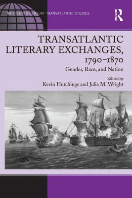 Read Transatlantic Literary Exchanges, 1790-1870: Gender, Race, and Nation - Julia M. Wright file in ePub