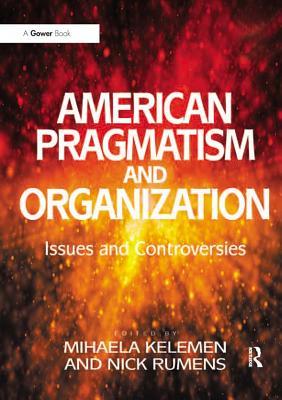 Download American Pragmatism and Organization: Issues and Controversies - Nick Rumens file in PDF