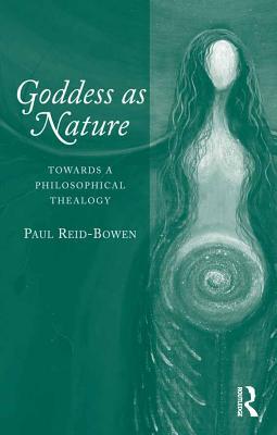 Full Download Goddess as Nature: Towards a Philosophical Thealogy - Paul Reid-bowen | ePub