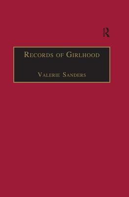 Download Records of Girlhood: An Anthology of Nineteenth-Century Women's Childhoods - Valerie Sanders file in ePub