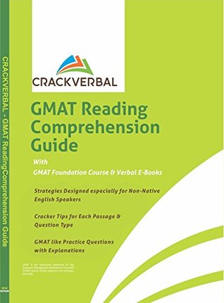 Full Download GMAT Reading Comprehension Guide: Concepts, Mapping Technique, Practice Passages, GMAT Foundation Course & Verbal E-Books - Crack Verbal file in PDF