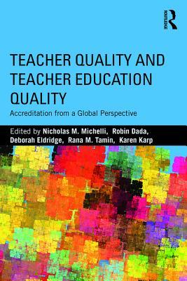 Read Online Teacher Quality and Teacher Education Quality: Accreditation from a Global Perspective - Nicholas M Michelli file in PDF