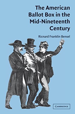 Download The American Ballot Box in the Mid-Nineteenth Century - Richard Franklin Bensel | ePub