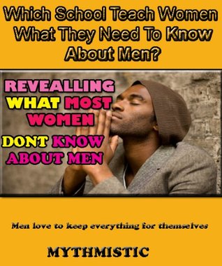 Read Online Revealing What Most Women Don't Know about Men - MYTHMISTIC | ePub