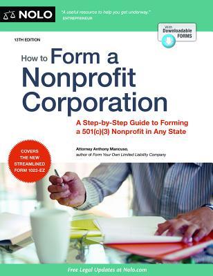Download How to Form a Nonprofit Corporation: A Step-By-Step Guide to Forming a 501(c)(3) Nonprofit in Any State - Anthony Mancuso file in PDF