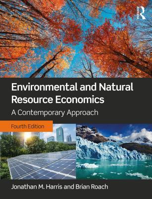 Full Download Environmental and Natural Resource Economics: A Contemporary Approach - Jonathan M. Harris | ePub