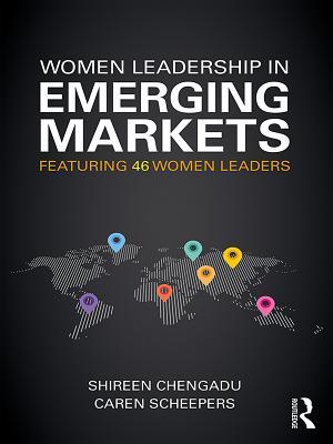 Read Women Leadership in Emerging Markets: Featuring 46 Women Leaders - Shireen Chengadu file in ePub