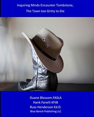 Full Download Inquiring Minds Encounter Tombstone, the Town too Gritty to Die - Russell Henderson file in PDF