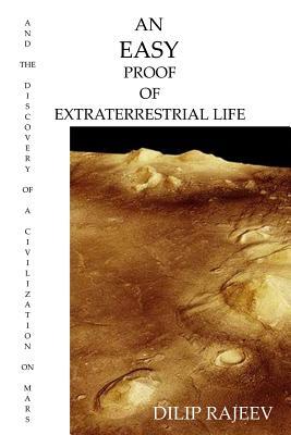 Read An Easy Proof of Extreterrestrial Life: And the Discovery of a Civilization on Mars - Dilip Rajeev file in ePub