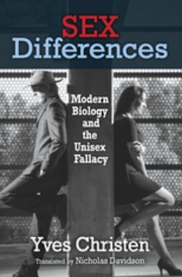 Read Online Sex Differences: Modern Biology and the Unisex Fallacy - Yves Christen file in ePub