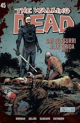 Full Download The walking dead 45 - Dai sussurri alle grida, parte 1 - Robert Kirkman | PDF